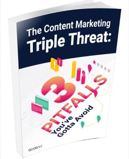 The Content Marketing Triple Threat: 3 Pitfalls You've Gotta Avoid