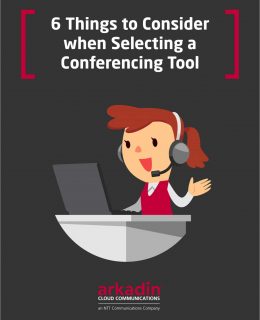 6 Things to Consider when Selecting a Conferencing Tool