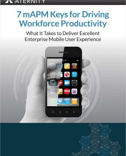 7 mAPM Keys for Driving Workforce Productivity: What It Takes to Deliver Excellent Enterprise Mobile User Experience