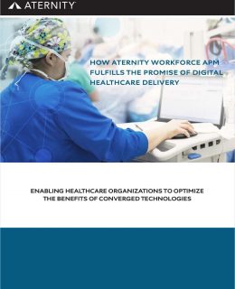 Aternity Workforce APM Fulfills the Promise of Digital Healthcare Delivery