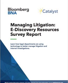 Managing Litigation: E-Discovery Resources Survey Report
