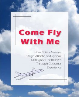 Come Fly With Me: How British Airways, Virgin Atlantic and Ryanair Distinguish Themselves Through Customer Experience