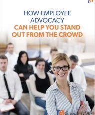 How Employee Advocacy Can Help You Stand Out From the Crowd