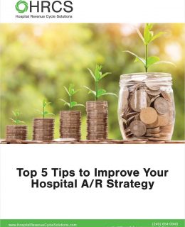 Top 5 Tips to Improve Your Hospital A/R Strategy