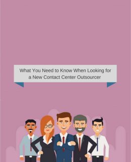 What You Need to Know When Looking for a New Contact Center Outsourcer