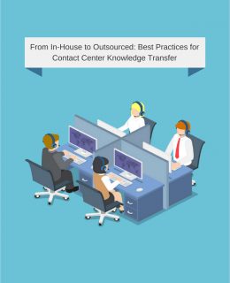 From In-House to Outsourced: Best Practices for Contact Center Knowledge Transfer
