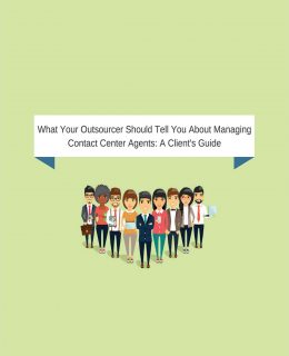 What Your Outsourcer Should Tell You About Managing Contact Center Agents: A Client's Guide
