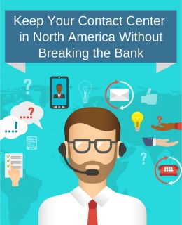 Keep Your Contact Center in North America Without Breaking the Bank