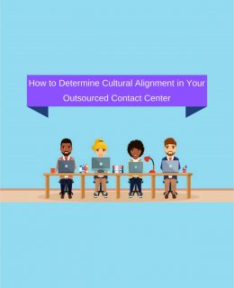 How to Determine Cultural Alignment in Your Outsourced Contact Center