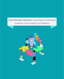 Crisis Reveals Character: Launching an Outsourced Customer Care Program in a Pandemic