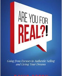 Are You For Real?! Going From Excuses to Authentic Selling and Living Your Dreams (Valued at $9.99)