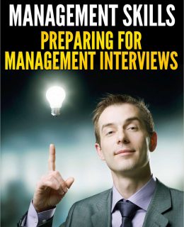 Preparing for Management Interviews - Developing Your Management Skills