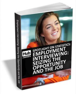 Employment Interviewing: Seizing the Opportunity and the Job