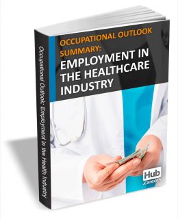 Employment in the Healthcare Industry - Occupational Outlook Summary