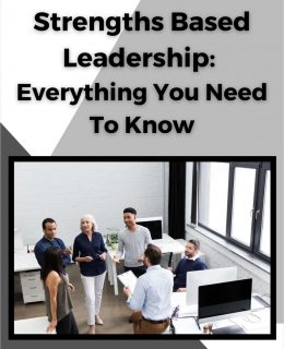 Strengths Based Leadership: Everything You Need To Know