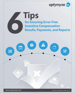 6 Tips for Ensuring Error-free Incentive Compensation Results, Payments, and Reports