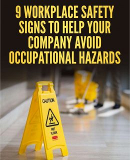9 Workplace Safety Signs to Help Your Company Avoid Occupational Hazards