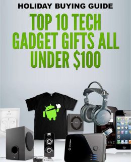 Holiday Buying Guide - Top 10 Tech Gadget Gifts All Under $100