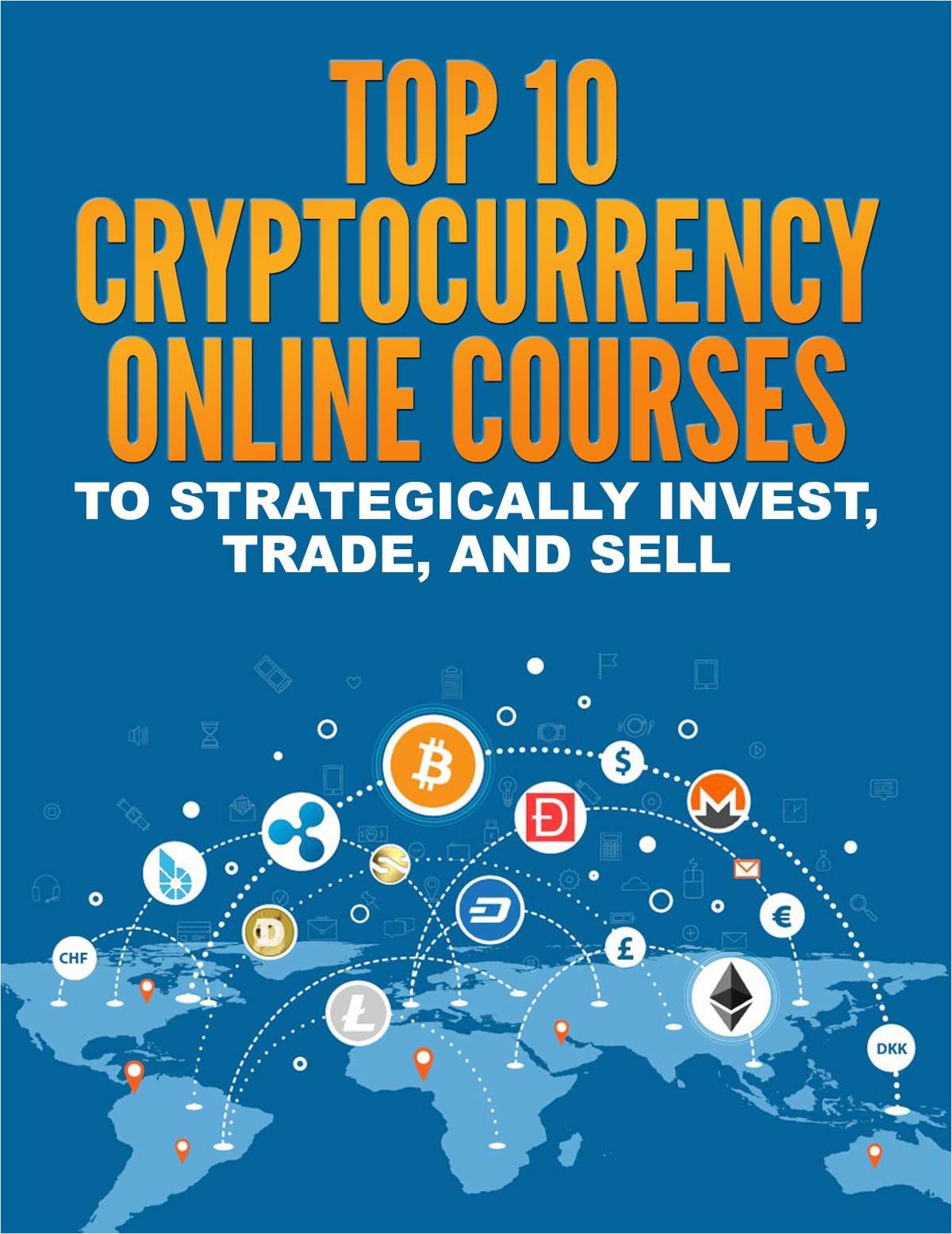 Top 10 Cryptocurrency Online Courses to Strategically Invest, Trade, and Sell