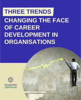 Three Trends Changing the Face of Career Development in Organisations