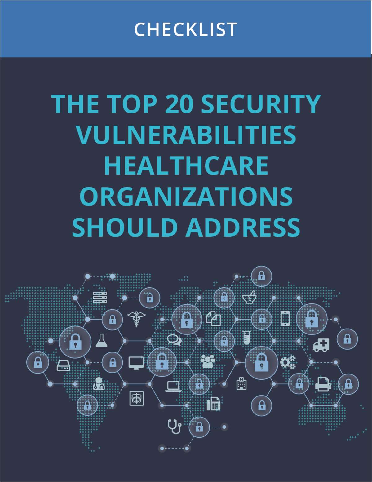 The Top 20 Security Vulnerabilities Healthcare Organizations Should Address