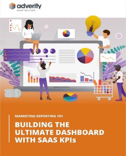 MARKETING REPORTING 101: BUILDING THE ULTIMATE SAAS DASHBOARD