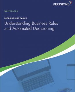 Understanding Business Rules and Automated Decisioning