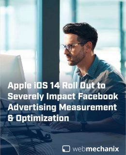 Apple iOS 14 Roll out to Severly Impact Facebook Advertising & Optimization