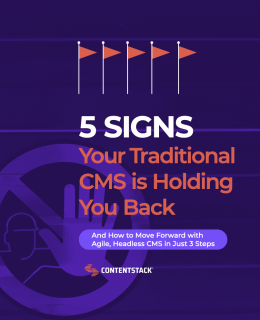 5 Signs 260x320 - 5 Signs Your Traditional CMS is Holding You Back