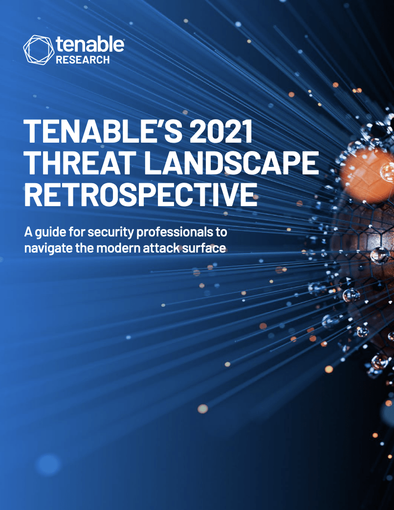 Tenables 2021 - Tenable's 2021 Threat Landscape Retrospective