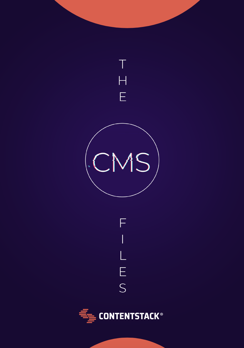 cms files - The CMS Files – A Compilation of Headless CMS Customer Stories