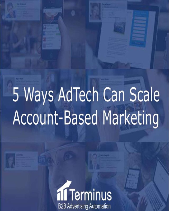 5 Ways AdTech Can Scale Account-Based Marketing
