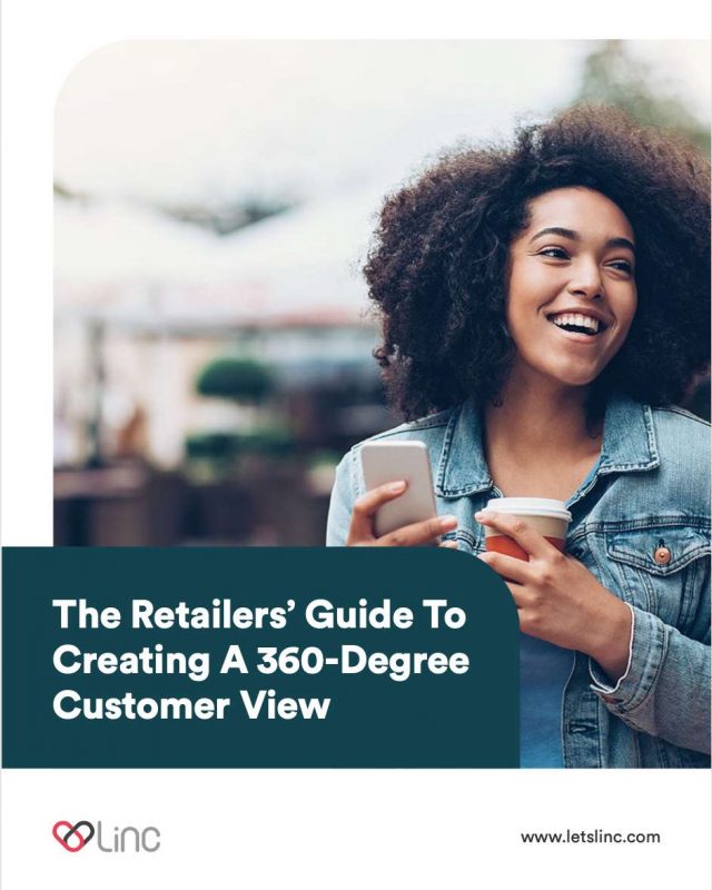 The Retailers' Guide To Creating A 360-Degree Customer View