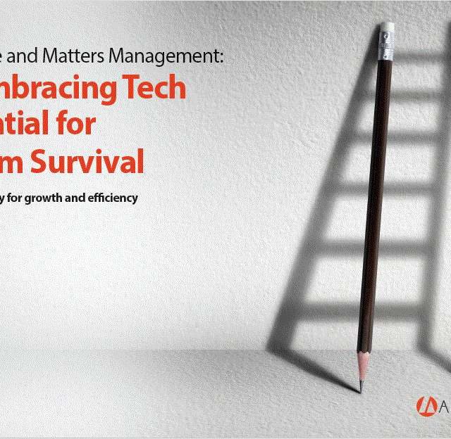 Beyond Case and Matters Management: Why Embracing Tech Is Essential for Law Firm Survival