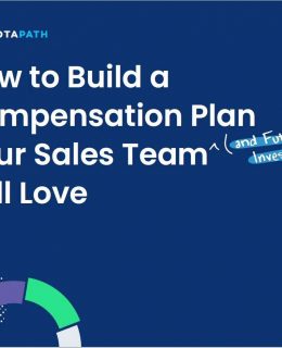 How to Build a Compensation Plan Your Sales Team (and future investors) Will Love