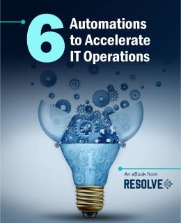 6 Automations to Accelerate IT Operations