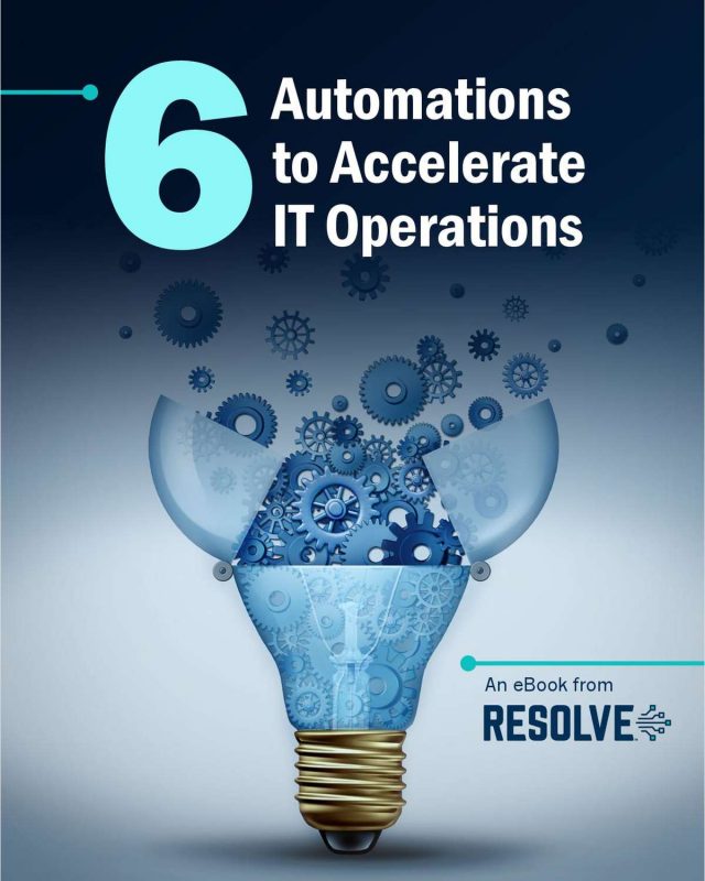 6 Automations to Accelerate IT Operations