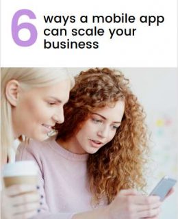 6 Ways a Mobile App Can Scale Your Business