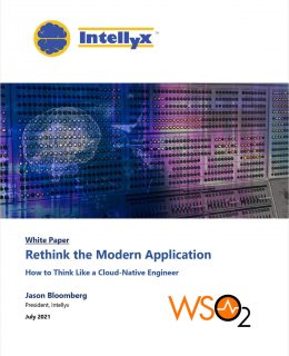 Rethink the Modern Application: How to Think Like a Cloud-Native Engineer [Intellyx whitepaper]