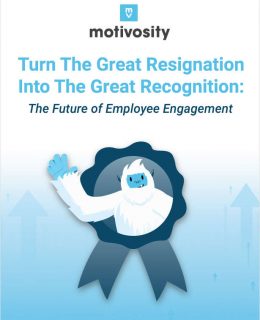 Turn the Great Resignation into the Great Recognition - The Future of Employee Engagement