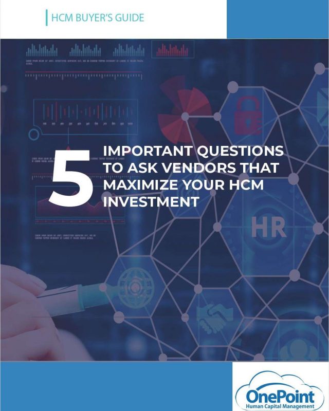 5 Most Important Questions To Ask Vendors When Vetting New HCM Partners