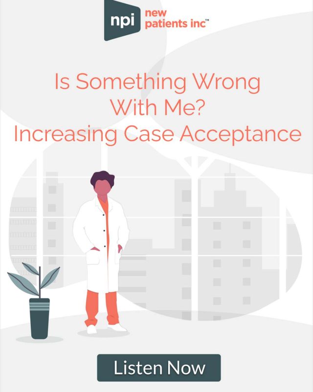 Is Something Wrong with Me? Increasing Case Acceptance