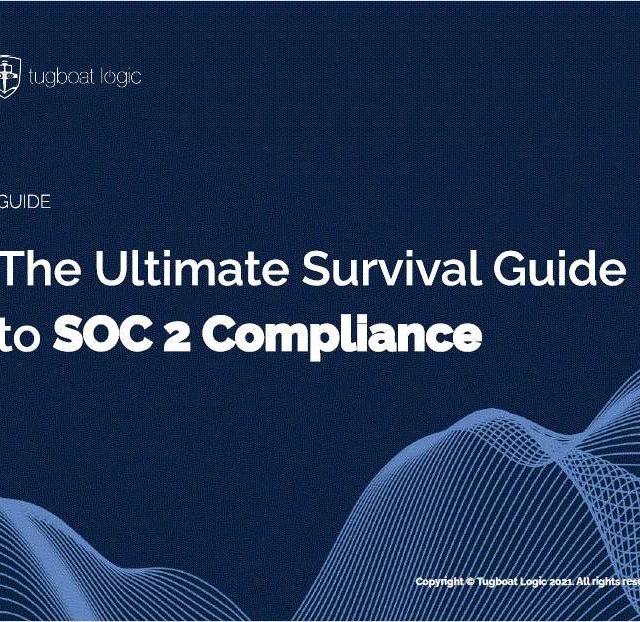 The Ultimate Survival Guide to SOC 2 Compliance
