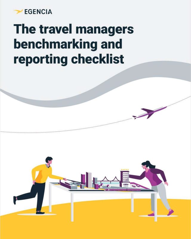 Travel Managers Benchmarking and Reporting Checklist: How to Improve the Predictability and Control of Your Travel Programme