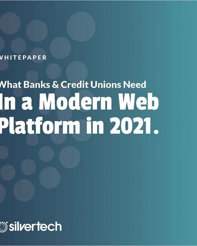 What Banks and Credit Unions Need In a Modern Web Platform in 2021