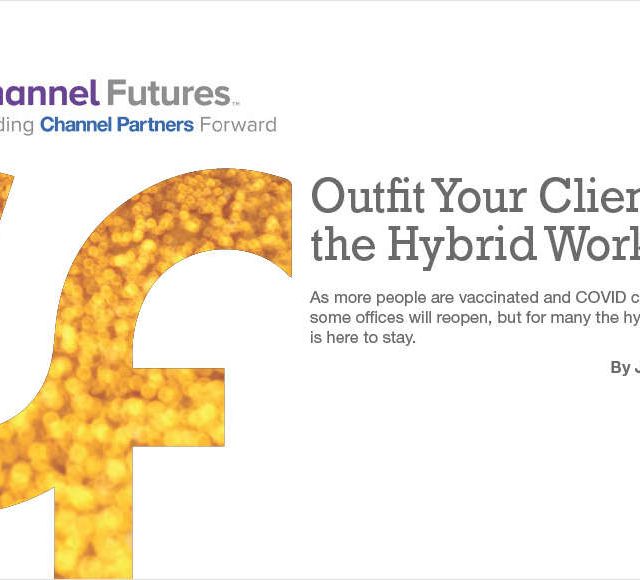 Outfit Your Clients for the Hybrid Workplace
