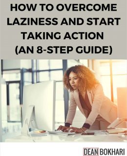 How to Overcome Laziness and Start Taking Action -- an 8-Step Guide