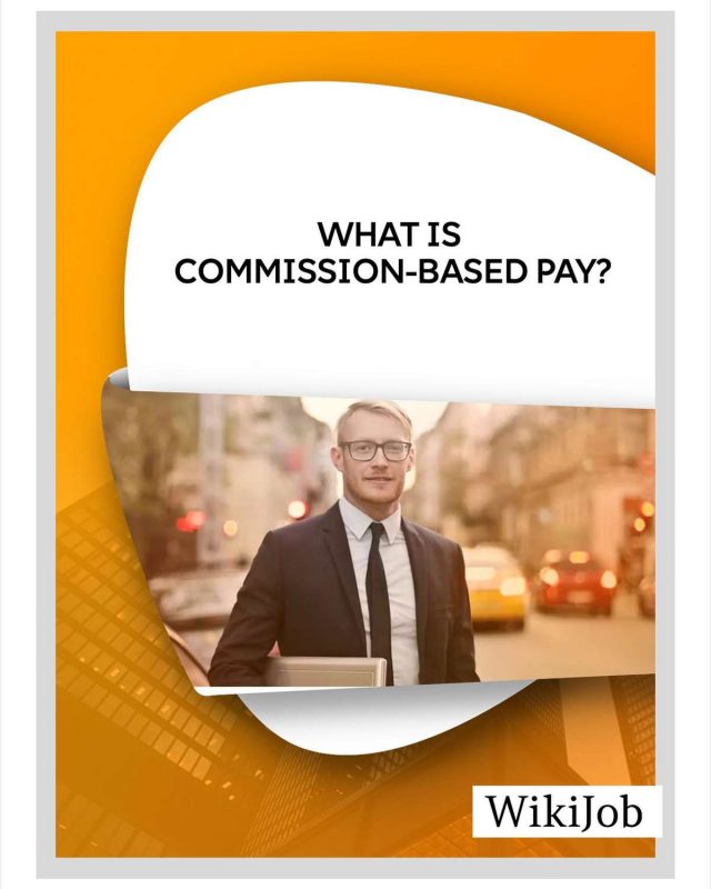 What Is Commission-Based Pay and How Does It Work