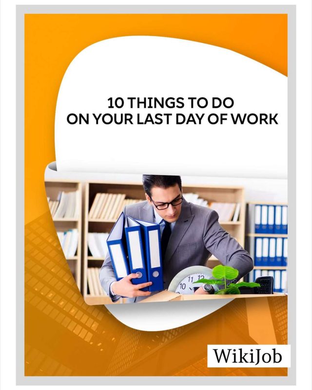 10 Things to Do on Your Last Day of Work