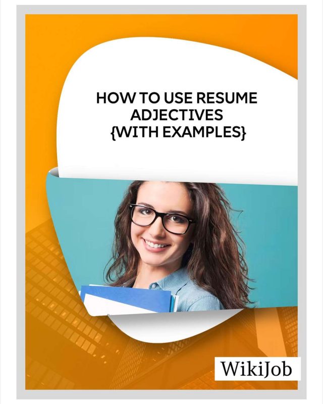 How to Use Resume Adjectives (With Examples)